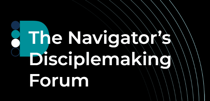 Navigators' Disciplemaking Forum